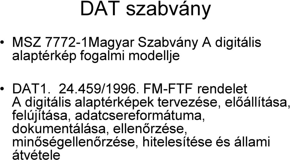 FM-FTF rendelet A digitális alaptérképek tervezése, előállítása,