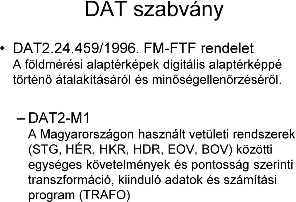 átalakításáról és minőségellenőrzéséről.