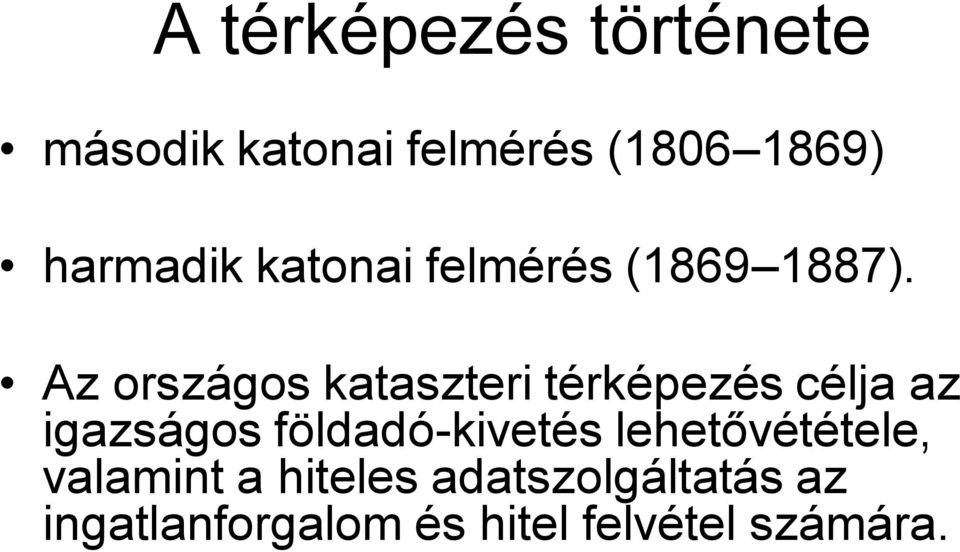 Az országos kataszteri térképezés célja az igazságos