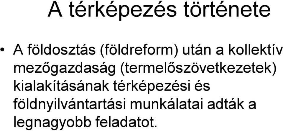 (termelőszövetkezetek) kialakításának