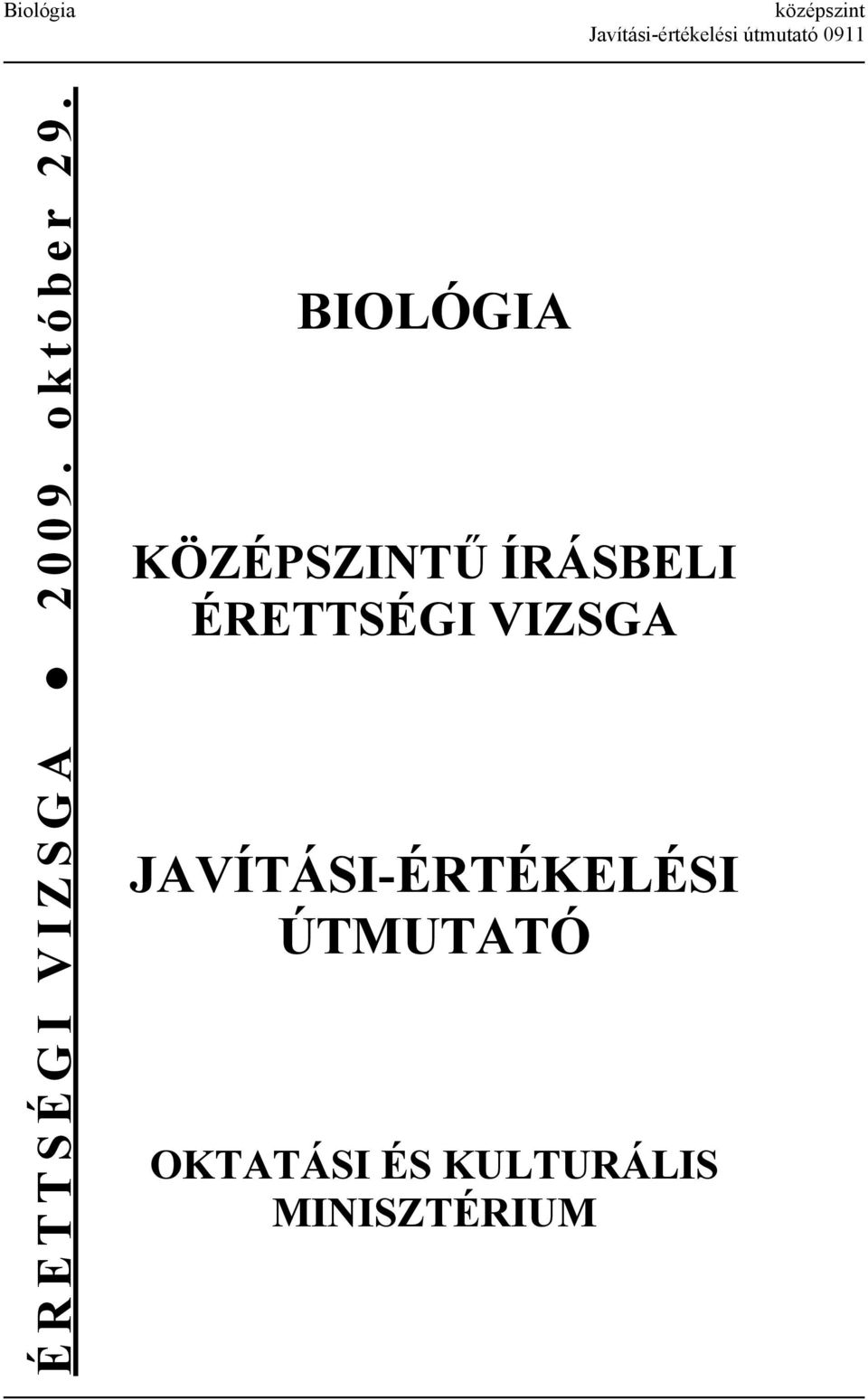 BIOLÓGIA KÖZÉPSZINTŰ ÍRÁSBELI ÉRETTSÉGI