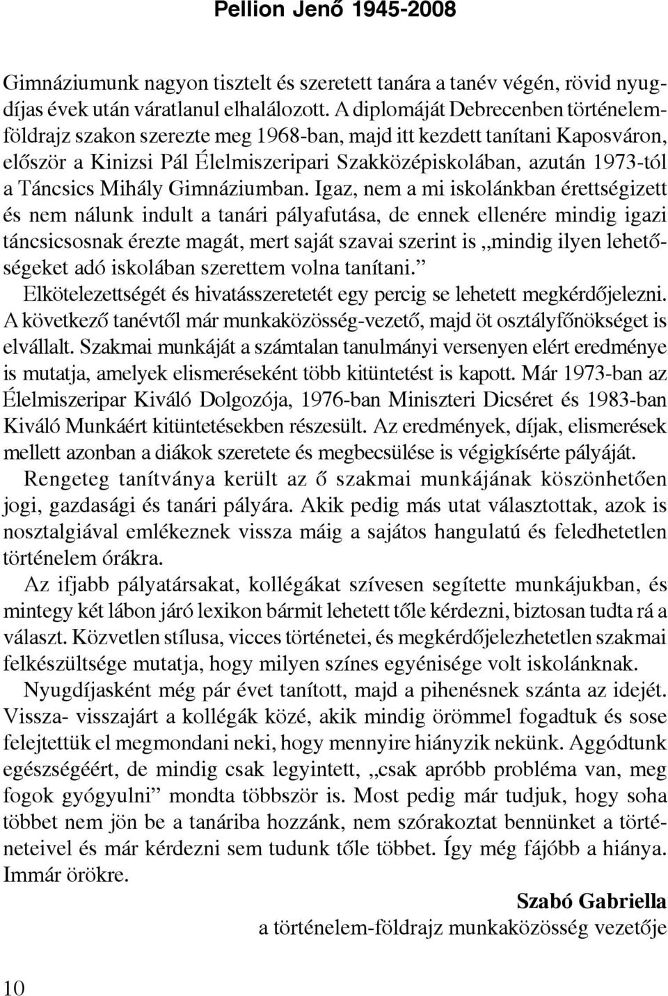 Mihály Gimnáziumban.
