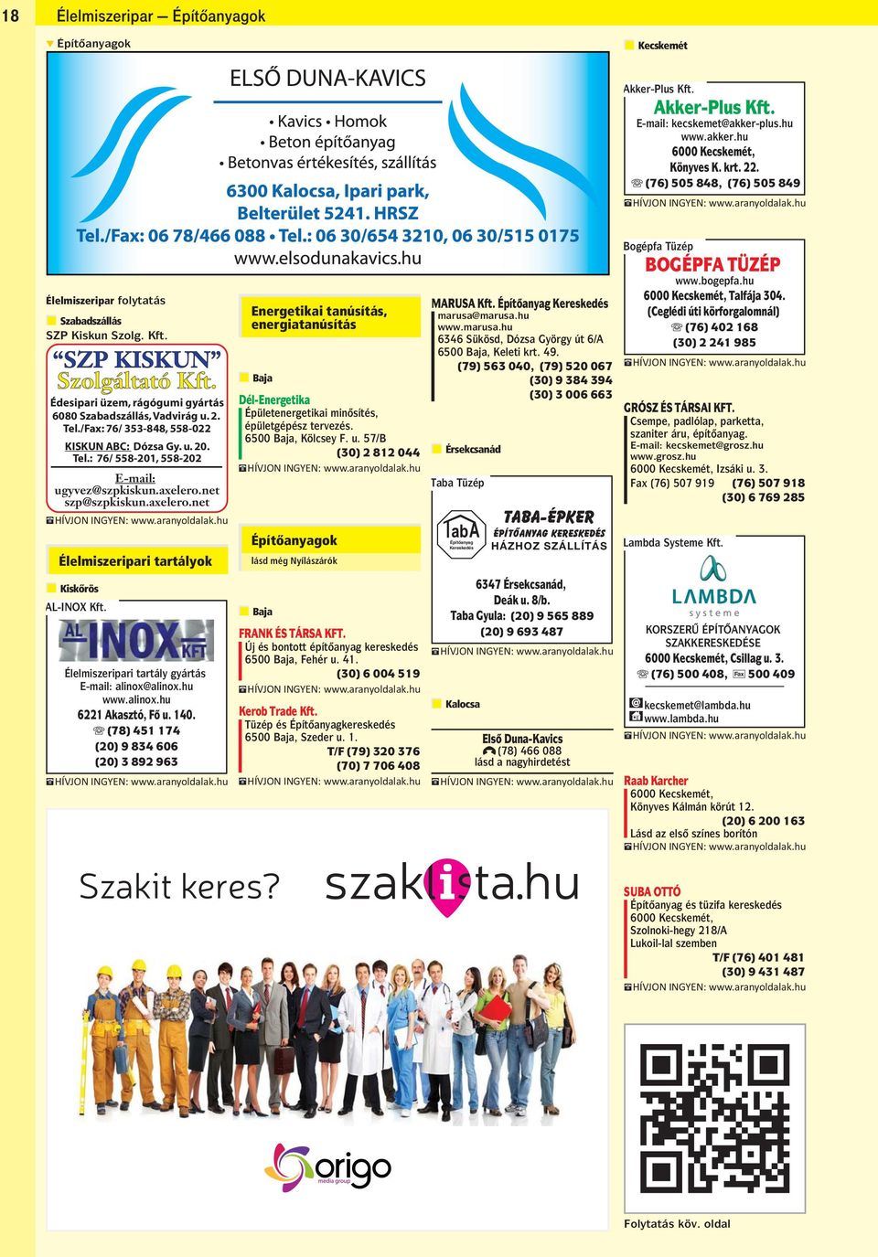 net szp@szpkiskun.axelero.net AL-INOX Kft. Élelmiszeripari tartály gyártás E-mail: alinox@alinox.hu www.alinox.hu 6221 Akasztó, Fo u. 140. B (78) 451 174 (20) 9 834 606 (20) 3 892 963 Szakit keres?