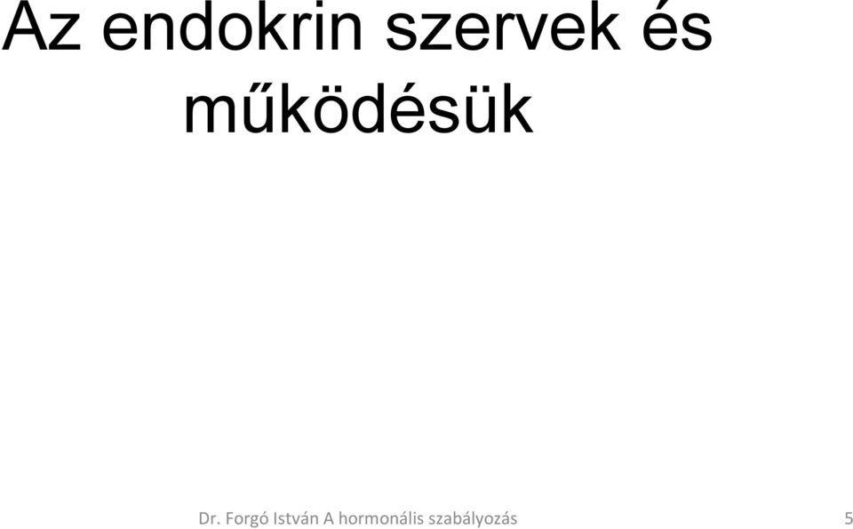 működésük Dr.