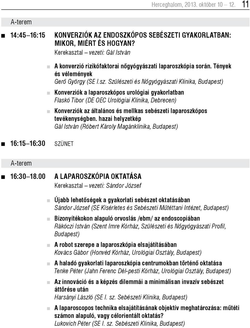 al vezeti: Gál István A konverzió rizikófaktorai nőgyógyásza