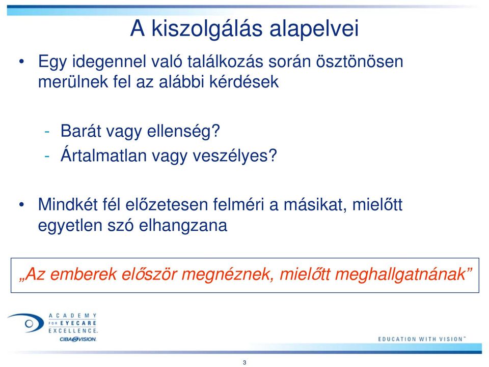 - Ártalmatlan vagy veszélyes?
