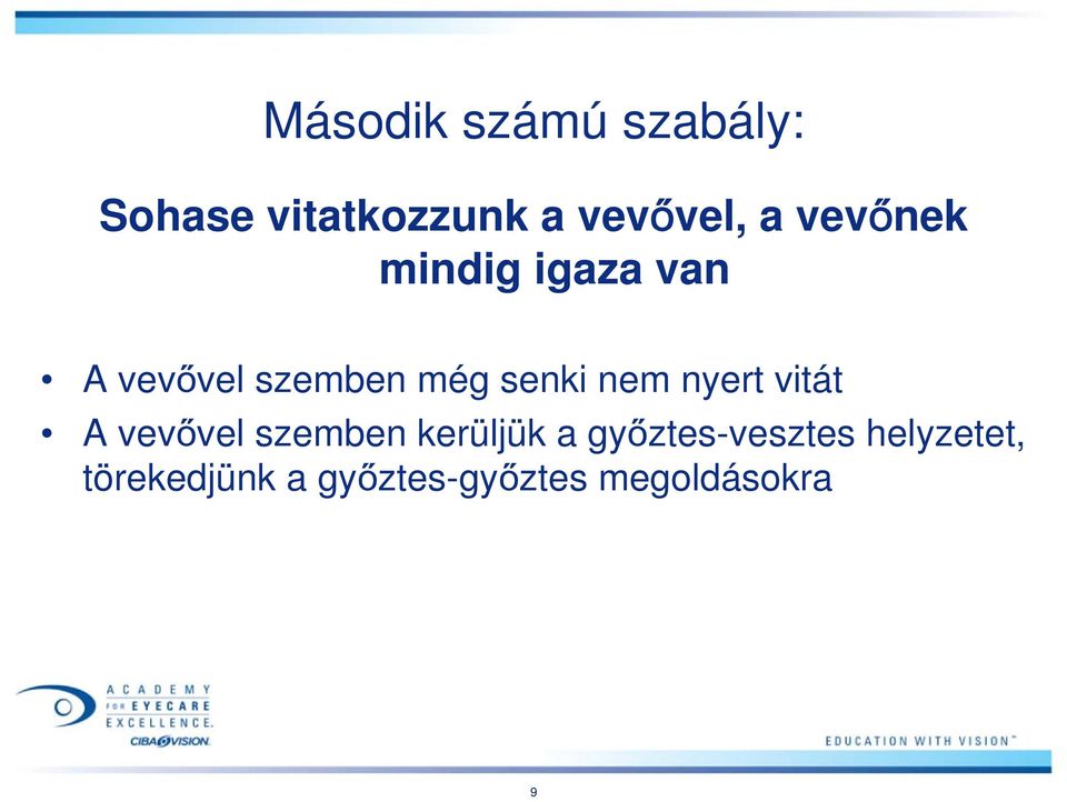 nyert vitát A vevővel szemben kerüljük a győztes-vesztes