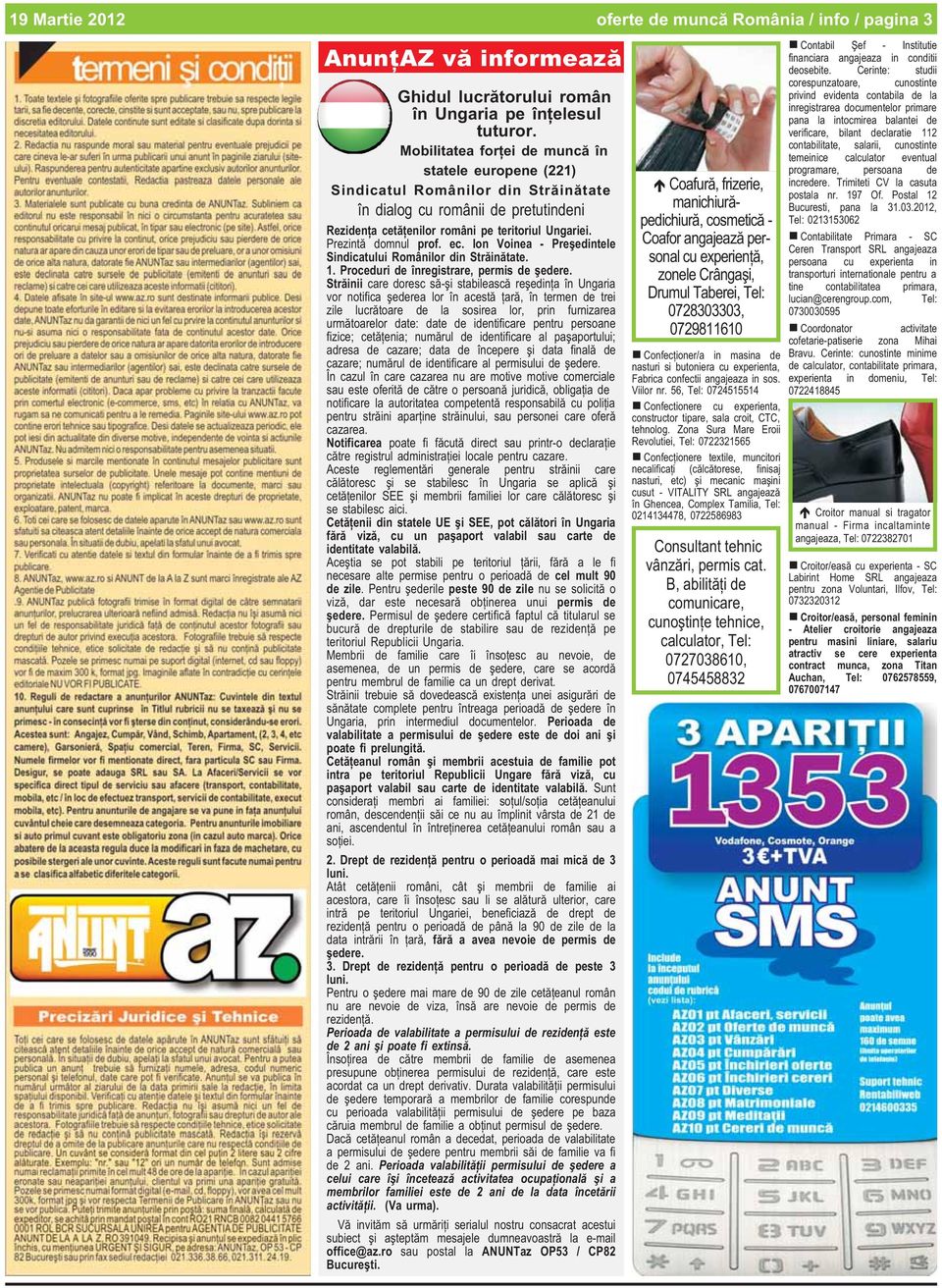 Prezintã domnul prof. ec. Ion Voinea - Preºedintele Sindicatului Românilor din Strãinãtate. 1. Proceduri de înregistrare, permis de ºedere.