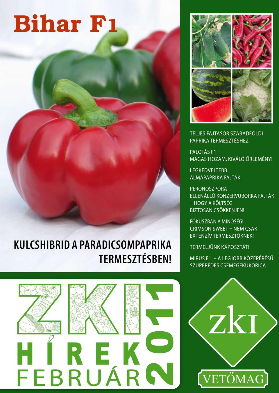 csökkenjen! Kulcshibrid a paradicsompaprika termesztésben! Fókuszban a minőség!