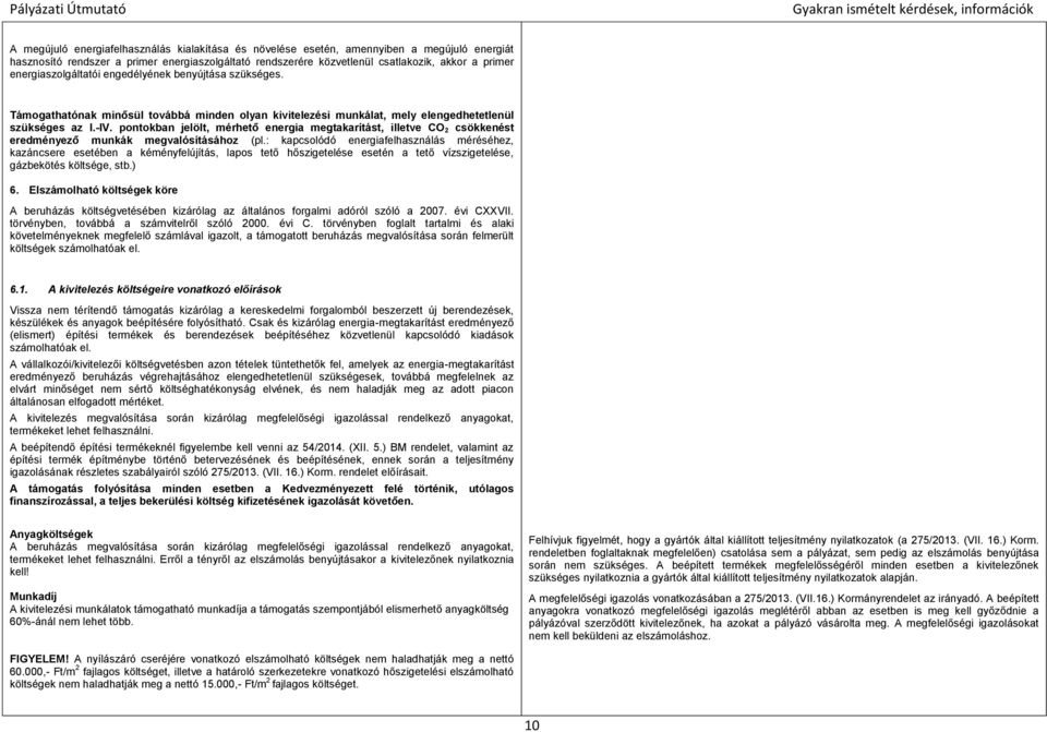pontokban jelölt, mérhető energia megtakarítást, illetve CO 2 csökkenést eredményező munkák megvalósításához (pl.
