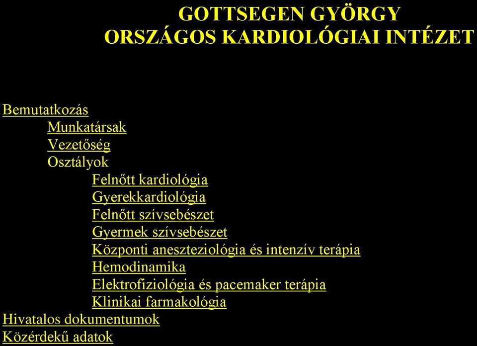 aneszteziológia és intenzív terápia Hemodinamika Elektrofiziológia és