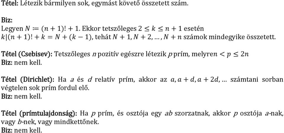 Tétel Csebisev: Tetszőleges n pozitív egészre létezik p prím, melyre 2 nem kell.
