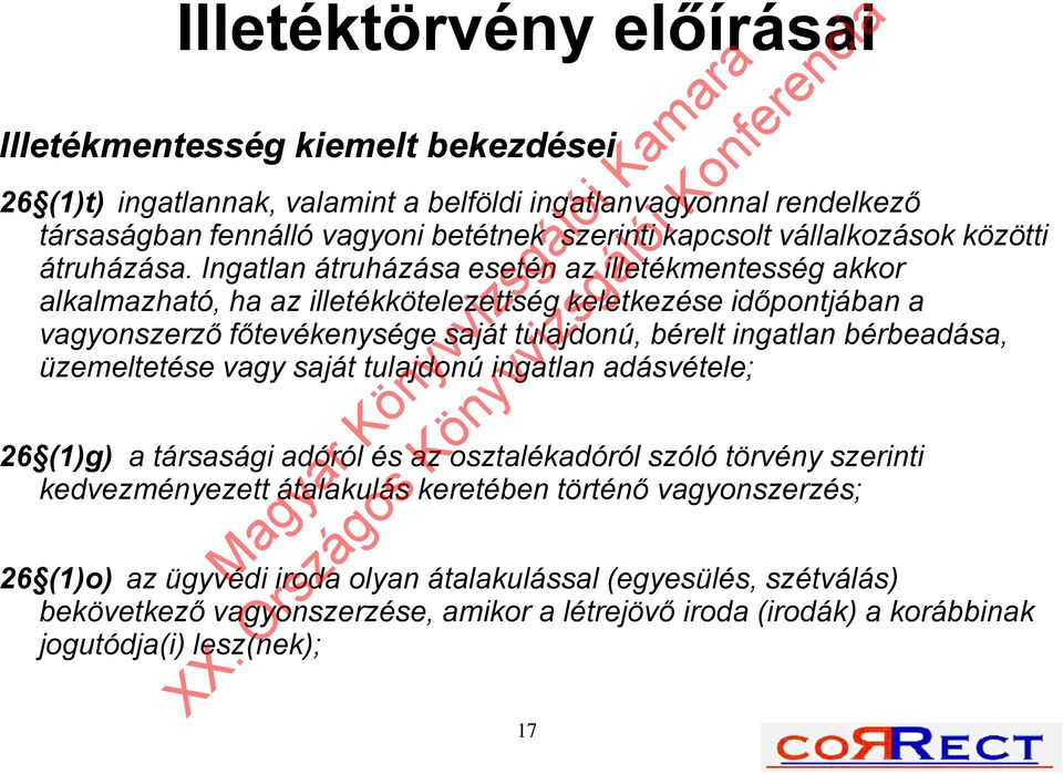 Ingatlan átruházása esetén az illetékmentesség akkor alkalmazható, ha az illetékkötelezettség keletkezése időpontjában a vagyonszerző főtevékenysége saját tulajdonú, bérelt ingatlan bérbeadása,