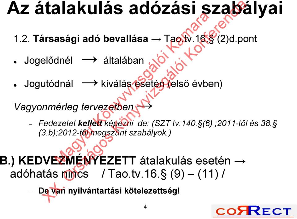 Fedezetet kellett képezni de: (SZT tv.140. (6) ;2011-től és 38. (3.