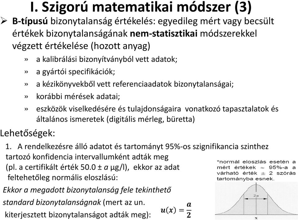 vonatkozó tapasztalatok és általános ismeretek (digitális mérleg, büretta) Lehetőségek: 1.