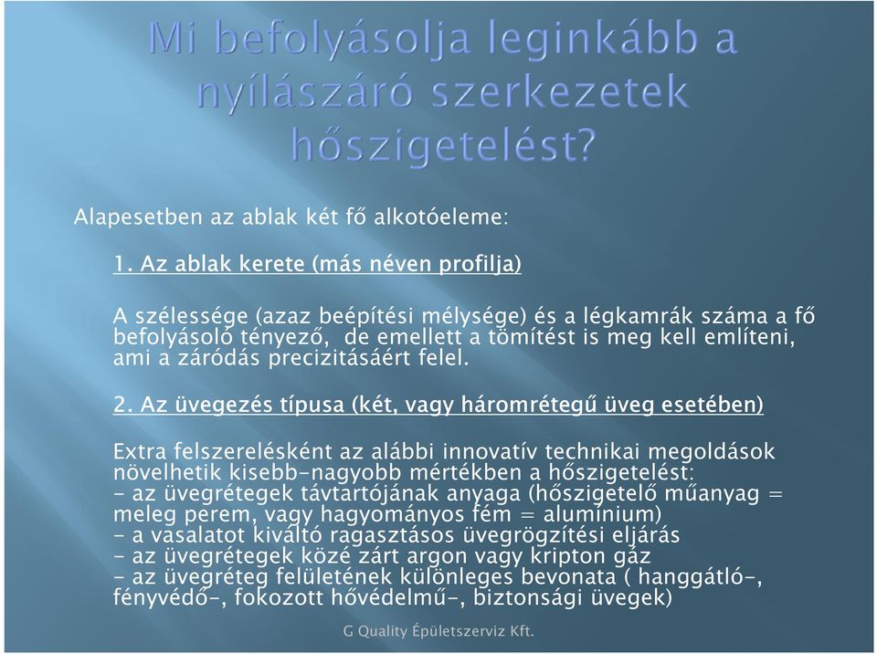 precizitásáért felel. 2.