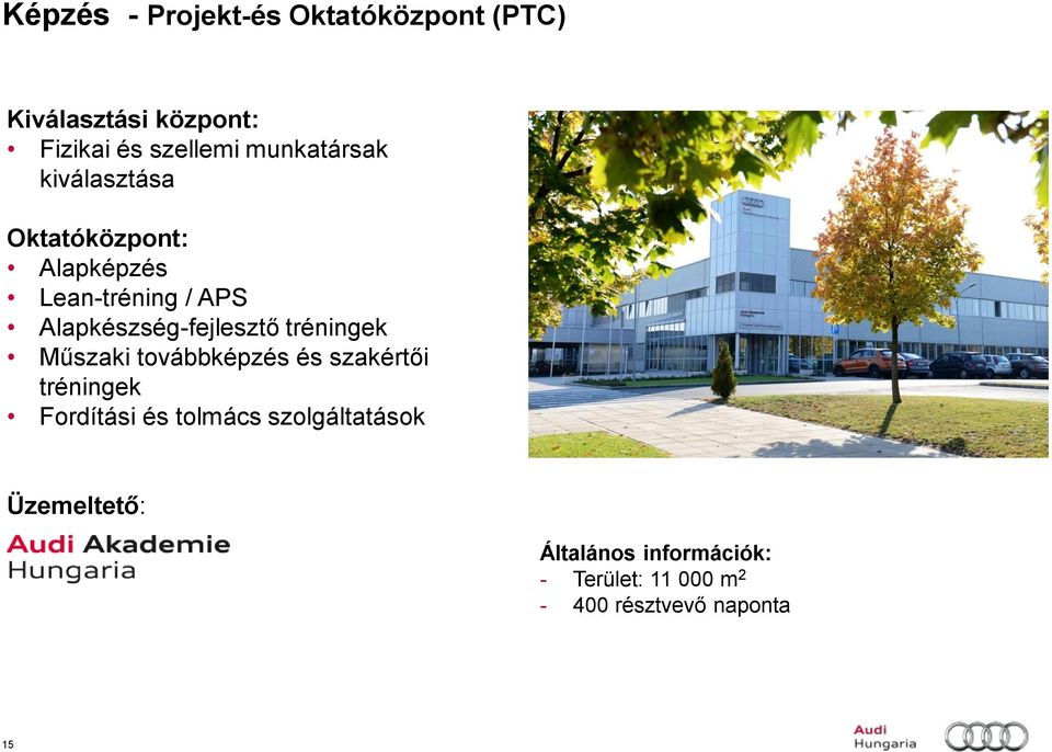 Alapkészség-fejlesztő tréningek Műszaki továbbképzés és szakértői tréningek Fordítási