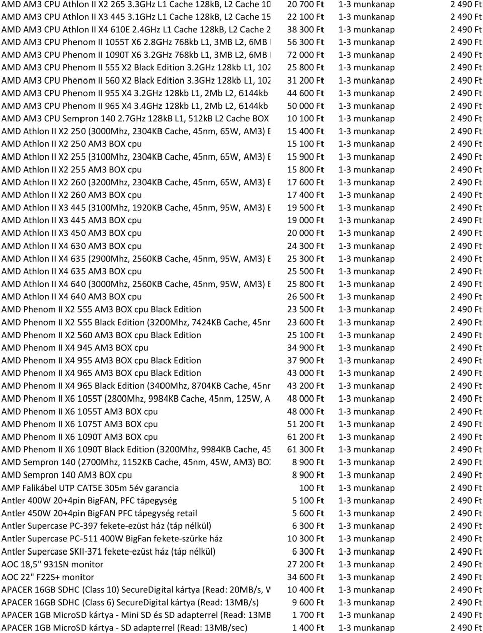 8GHz 768kb L1, 3MB L2, 6MB L3 Cache 56 300 BOX Ft 1-3 munkanap AMD AM3 CPU Phenom II 1090T X6 3.