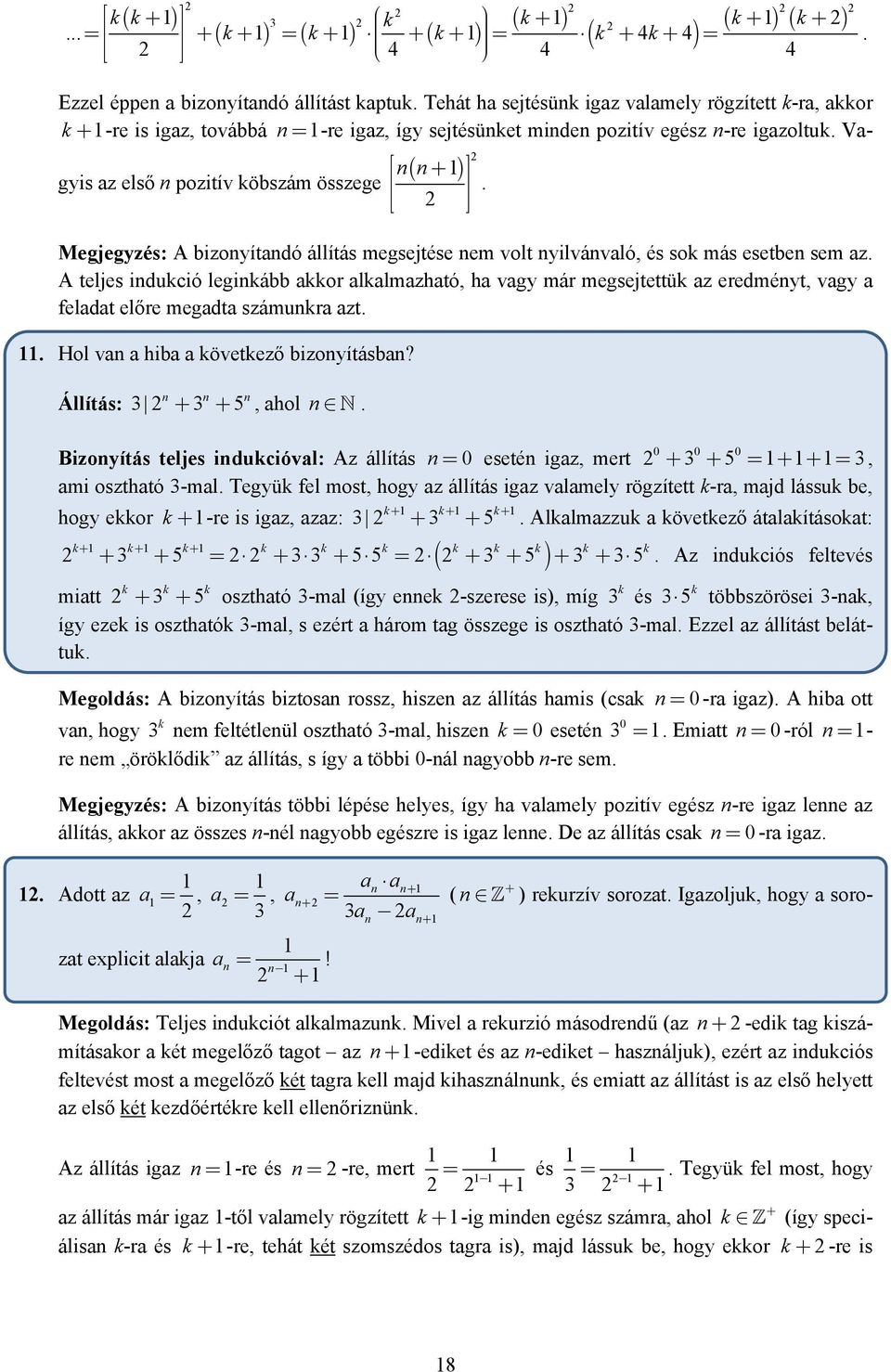 ( ) Megjegyzés: A bizoyítadó állítás megsejtése em volt yilvávaló, és sok más esetbe sem az.