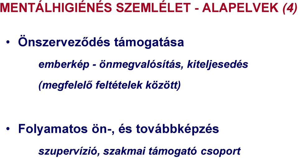 kiteljesedés (megfelelő feltételek között)