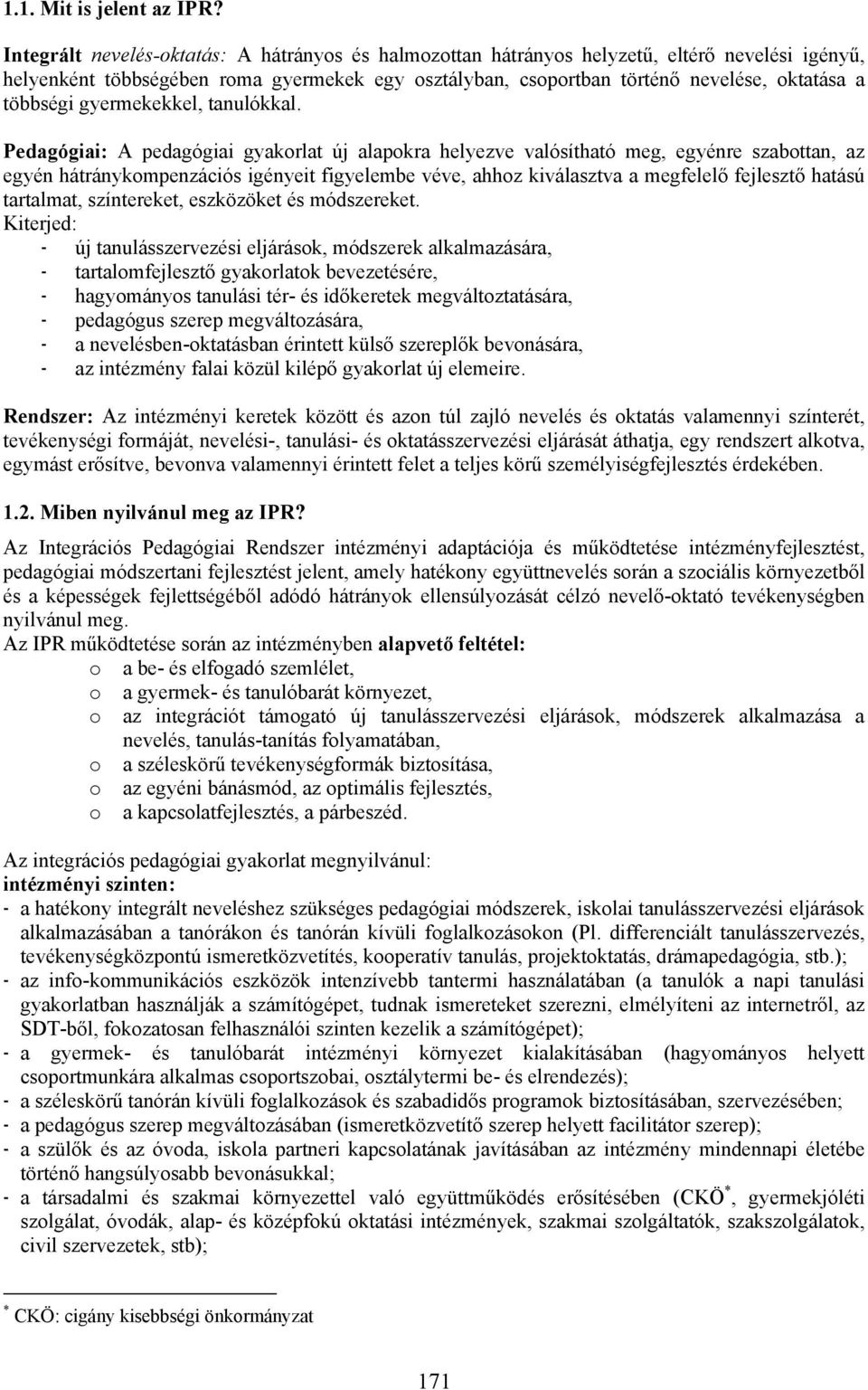 többségi gyermekekkel, tanulókkal.