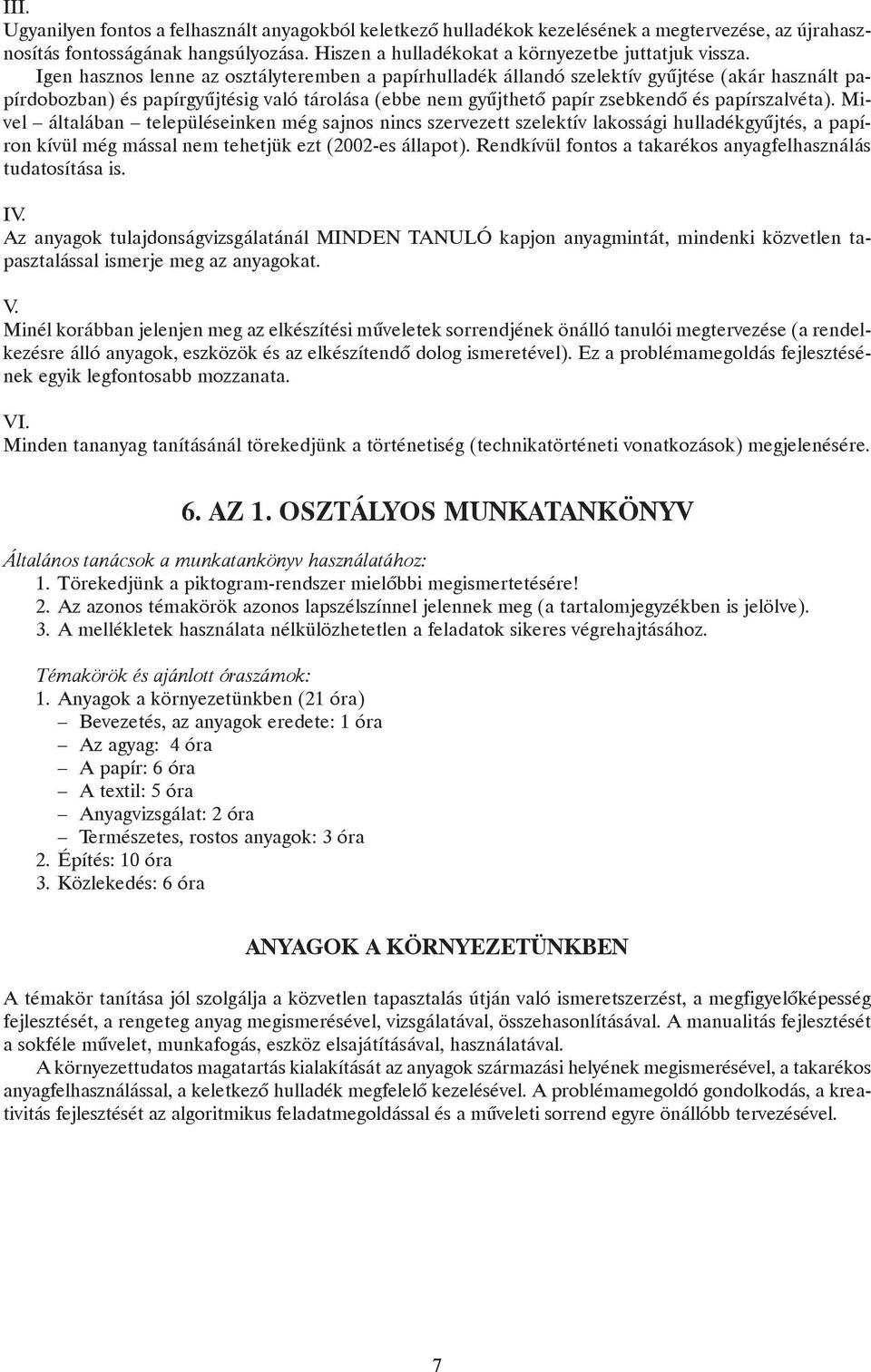 TANÍTÓI KÉZIKÖNYV A TECHNIKA ÉS ÉLETVITEL CÍMÛ 1. ÉS 2. OSZTÁLYOS  MUNKATANKÖNYVEK HASZNÁLATÁHOZ TANMENETJAVASLATTAL, ÓRAVÁZLATOKKAL  KÉSZÍTETTÉK: - PDF Free Download