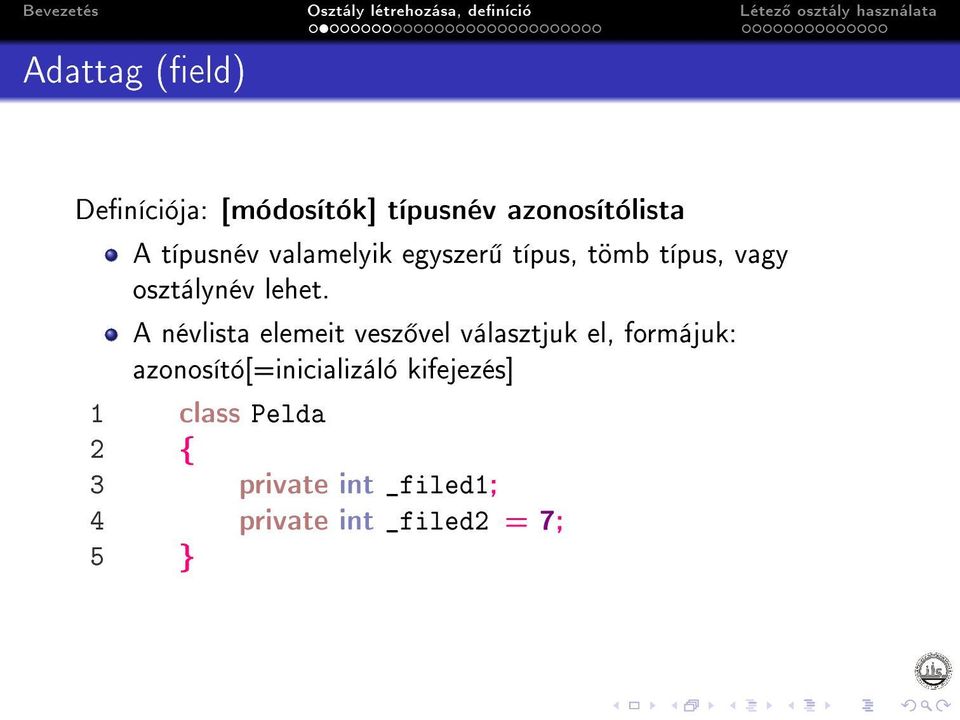 A névlista elemeit vesz vel választjuk el, formájuk: