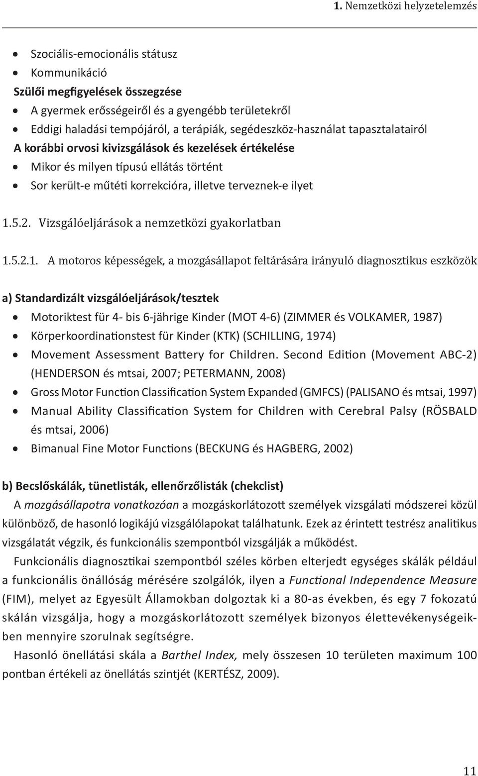 Vizsgálóeljárások a nemzetközi gyakorlatban 1.