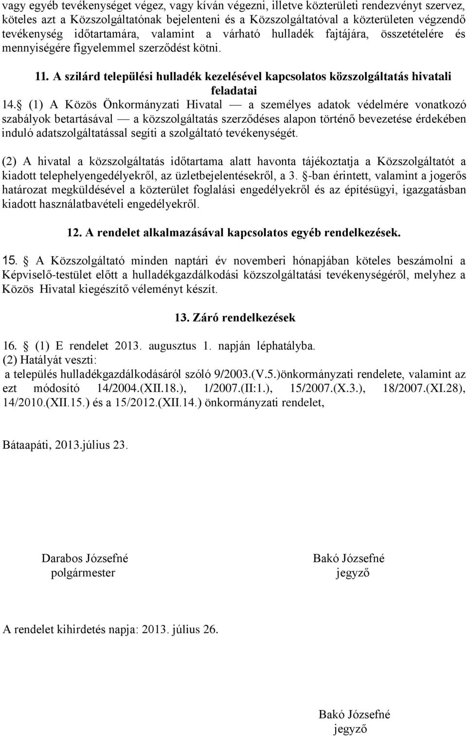 A szilárd települési hulladék kezelésével kapcsolatos közszolgáltatás hivatali feladatai 14.