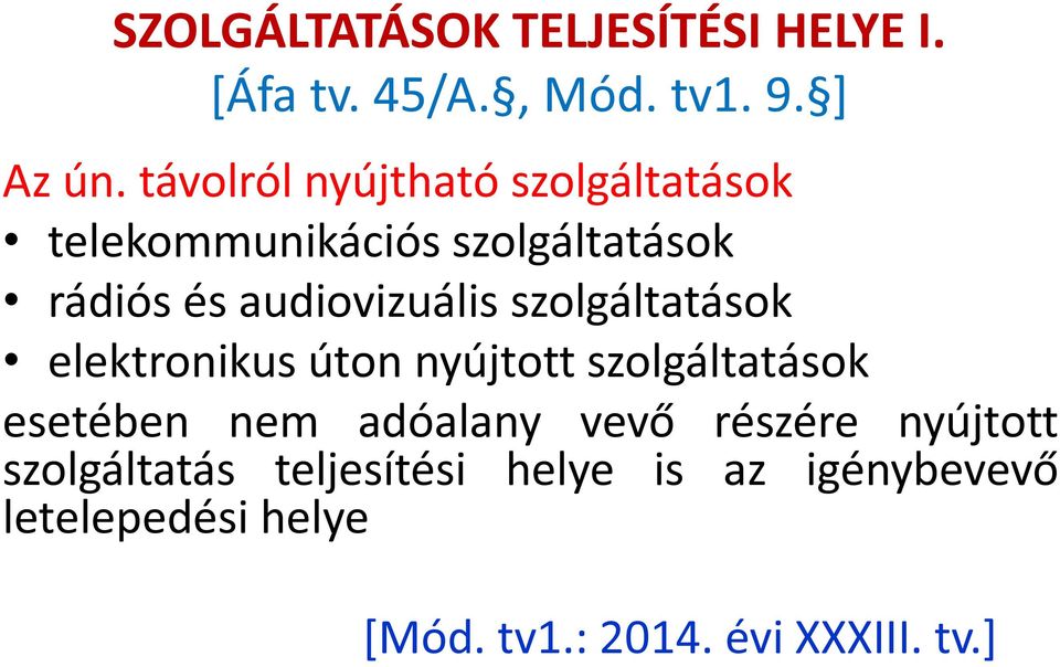 szolgáltatások elektronikus úton nyújtott szolgáltatások esetében nem adóalany vevő részére