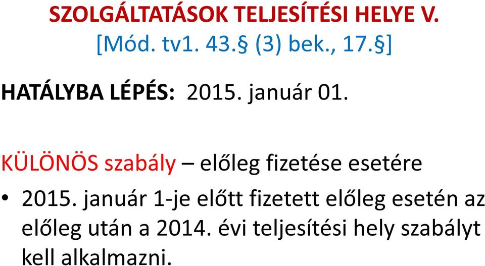 KÜLÖNÖS szabály előleg fizetése esetére 2015.