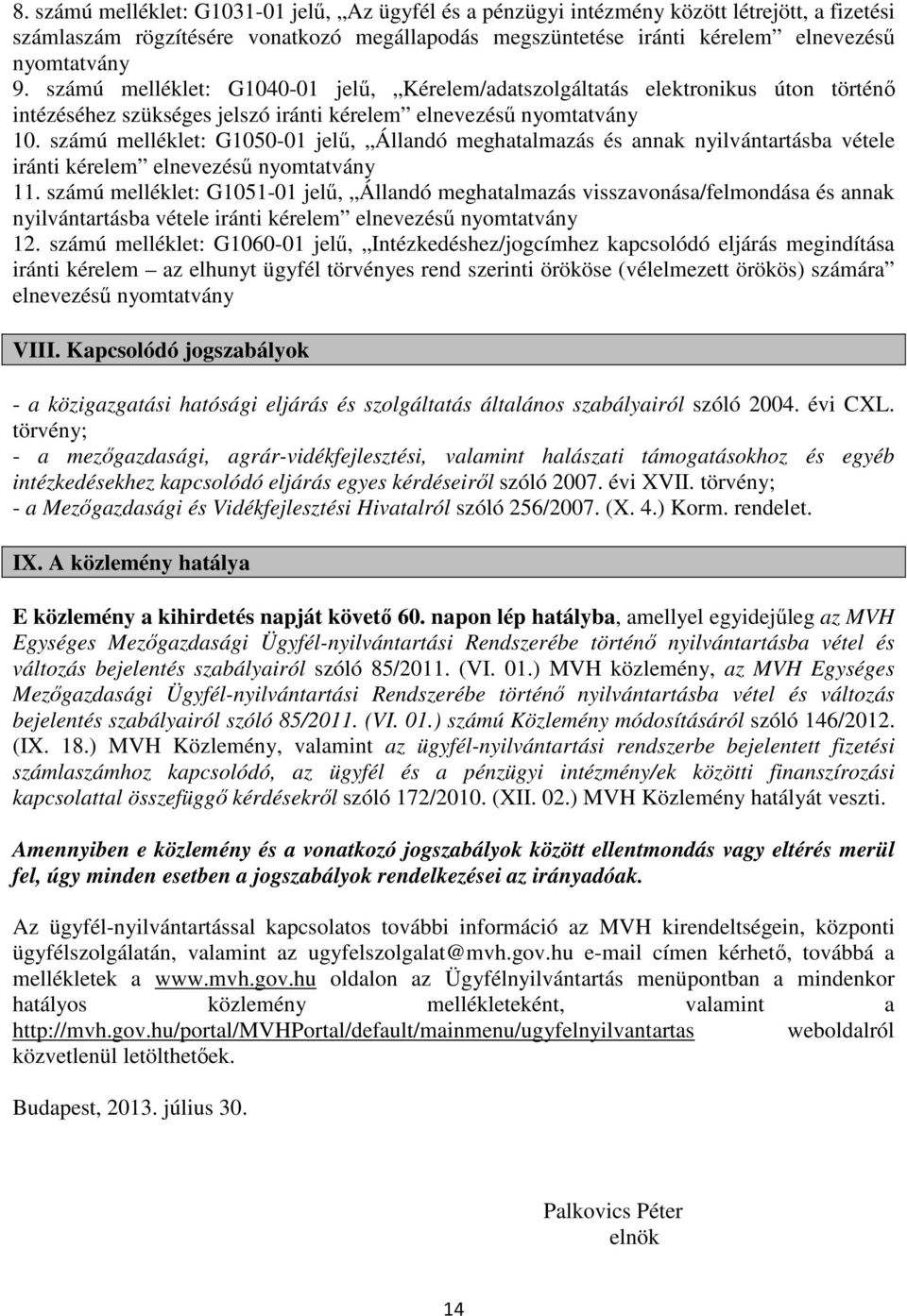 számú melléklet: G1050-01 jelű, Állandó meghatalmazás és annak nyilvántartásba vétele iránti kérelem elnevezésű nyomtatvány 11.