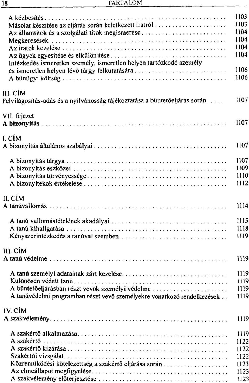 a nyilvánosság tájékoztatása a büntetőeljárás során 1107 VII. fejezet A bizonyítás 1107 I.
