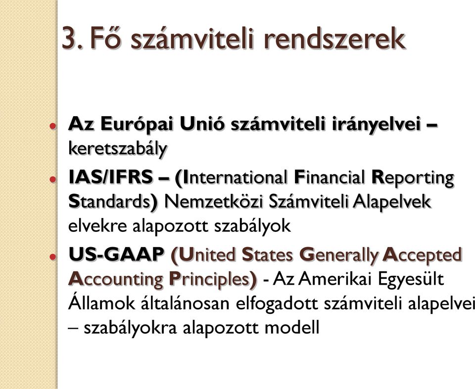 alapozott szabályok US-GAAP (United States Generally Accepted Accounting Principles) - Az