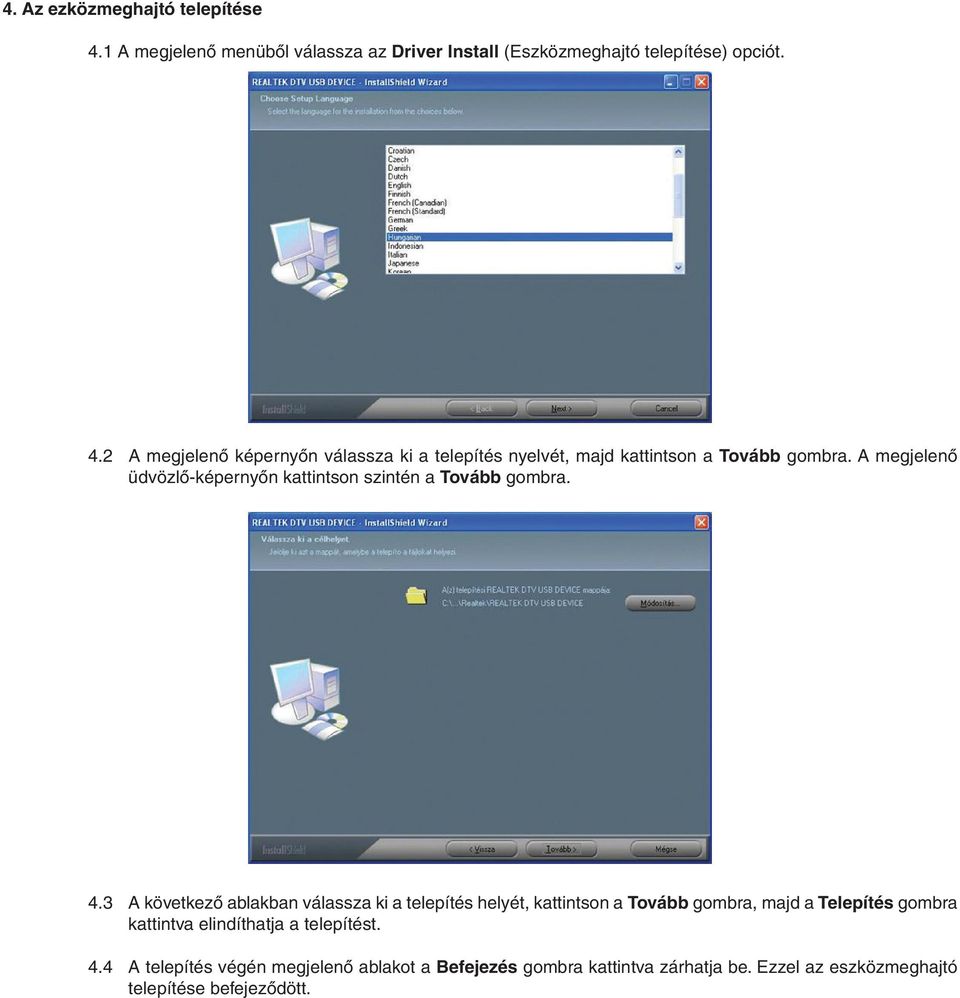 3 A következő ablakban válassza ki a telepítés helyét, kattintson a Tovább gombra, majd a Telepítés gombra kattintva elindíthatja a