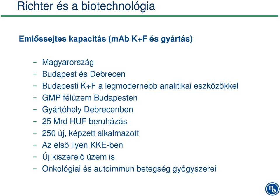 Budapesten Gyártóhely Debrecenben 25 Mrd HUF beruházás 250 új, képzett alkalmazott