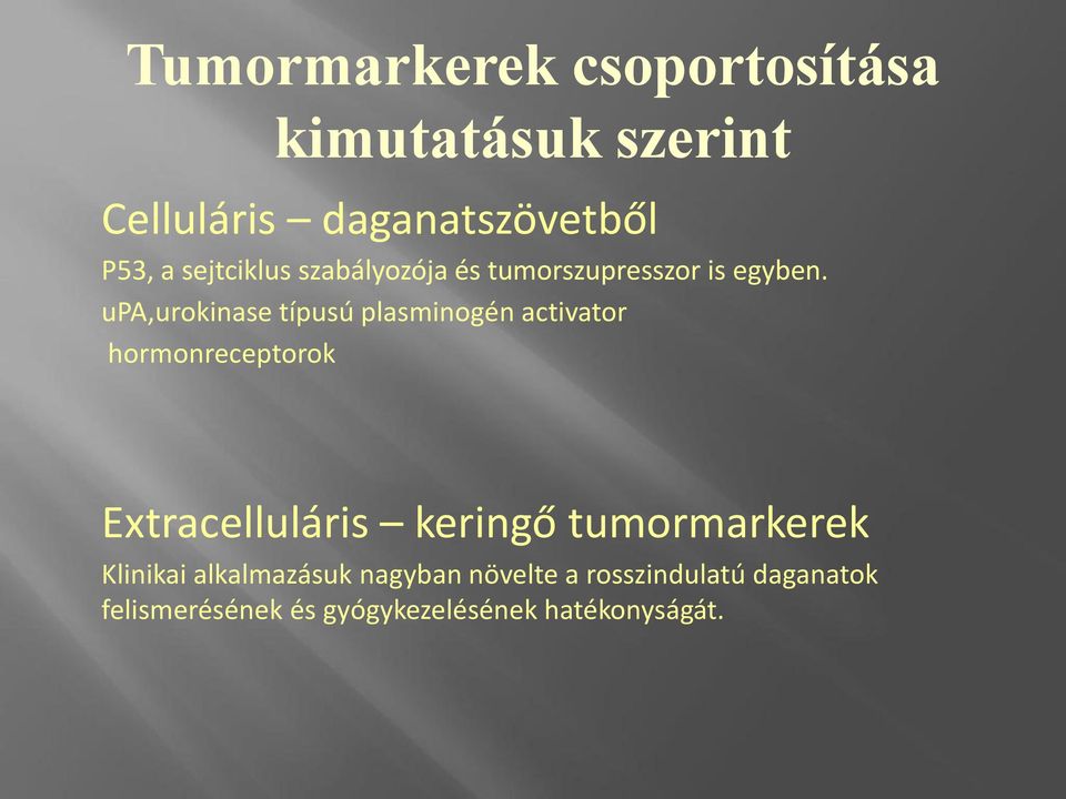 upa,urokinase típusú plasminogén activator hormonreceptorok Extracelluláris keringő