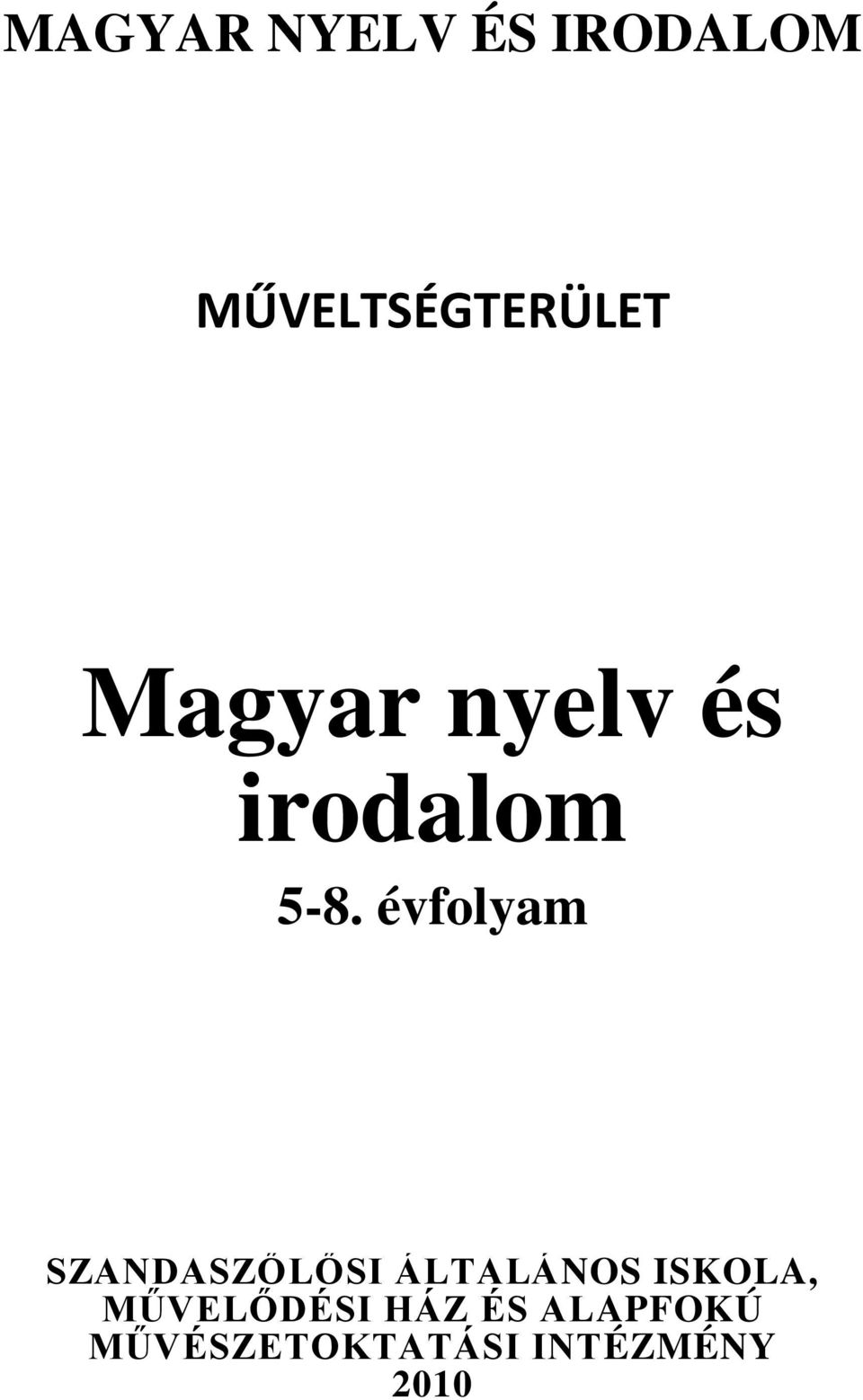 évfolyam SZANDASZŐLŐSI ÁLTALÁNOS