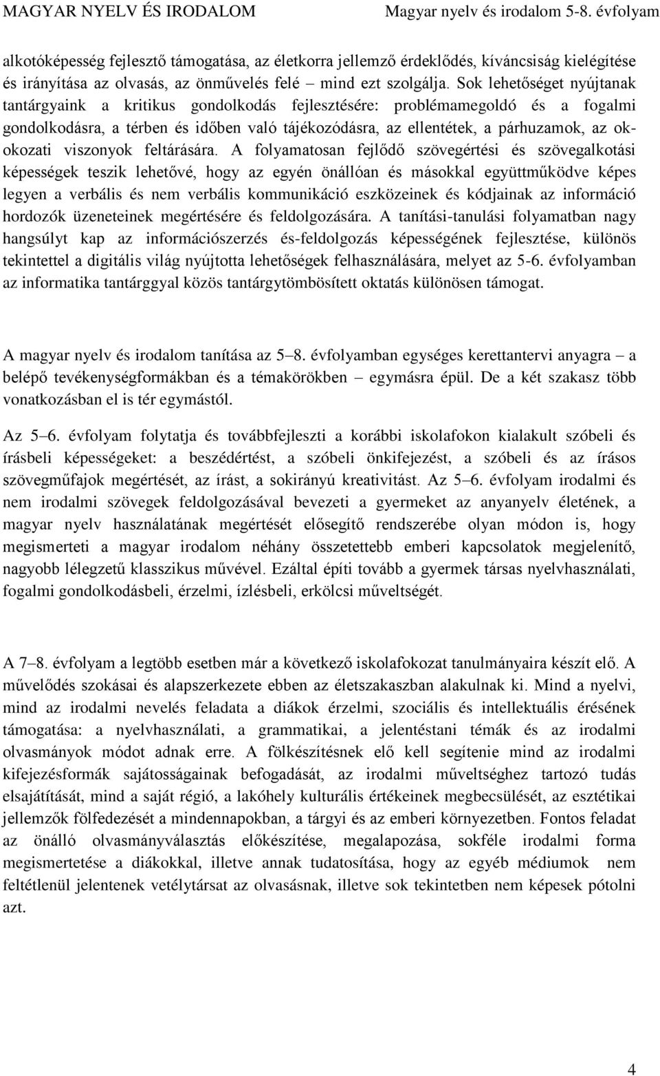 okokozati viszonyok feltárására.