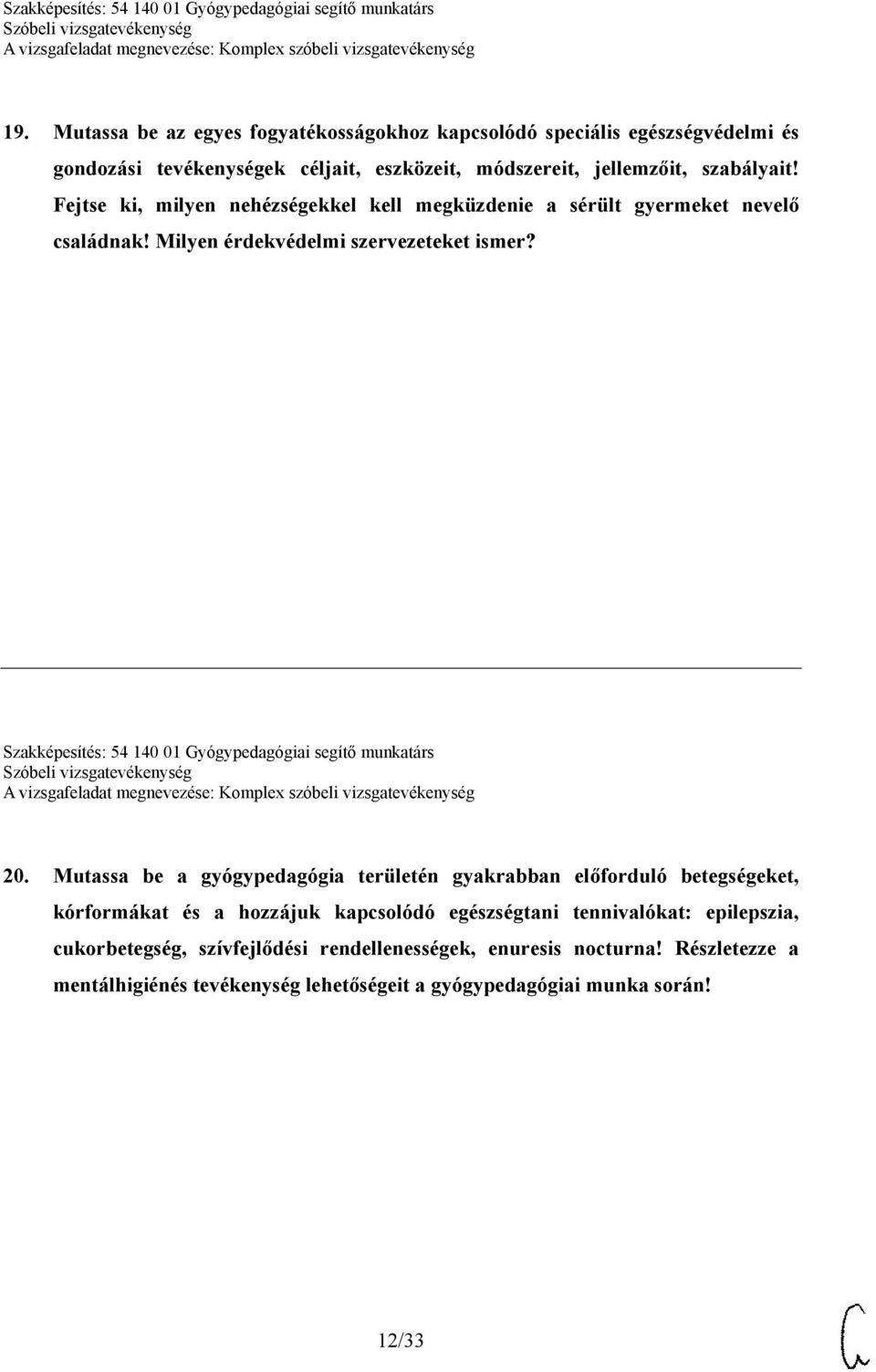 Szakképesítés: 54 140 01 Gyógypedagógiai segítő munkatárs 20.