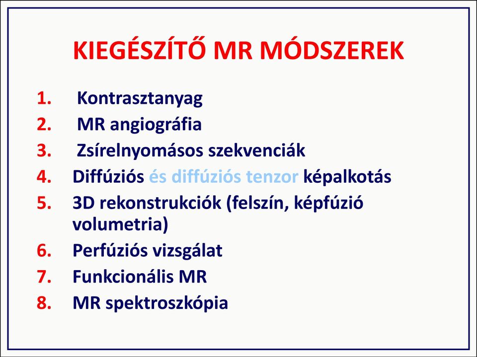 Diffúziós és diffúziós tenzor képalkotás 5.