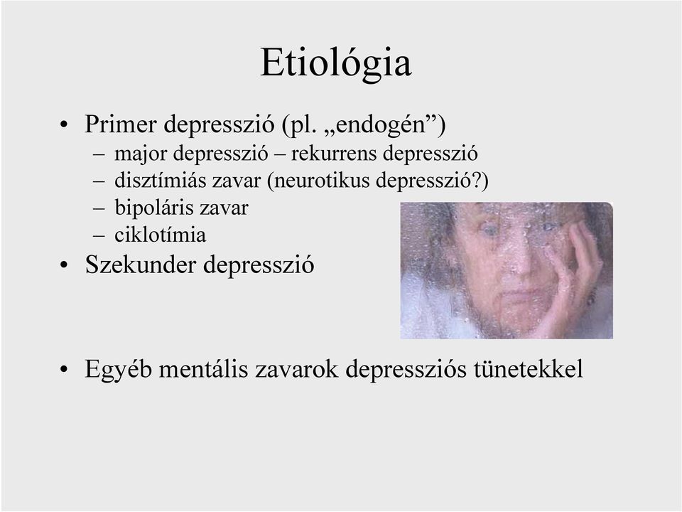 disztímiás zavar (neurotikus depresszió?