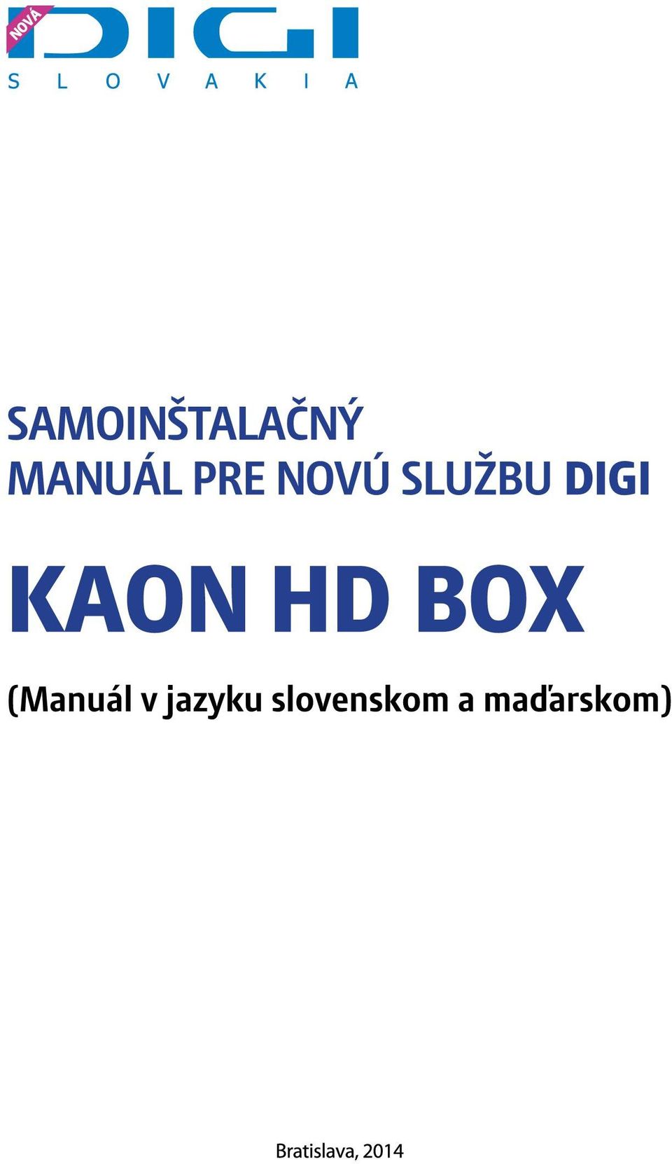 DIGI SAMOINŠTALAČNÝ MANUÁL PRE NOVÚ SLUŽBU KAON HD BOX - PDF Ingyenes  letöltés