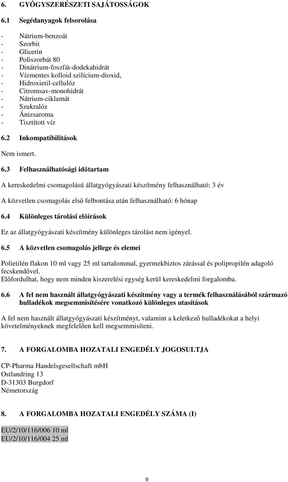 - Nátrium-ciklamát - Szukralóz - Ánizsaroma - Tisztított víz 6.