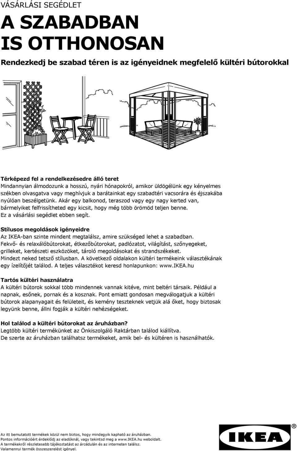 Rendezkedj be szabad téren is az igényeidnek megfelelő kültéri bútorokkal -  PDF Ingyenes letöltés