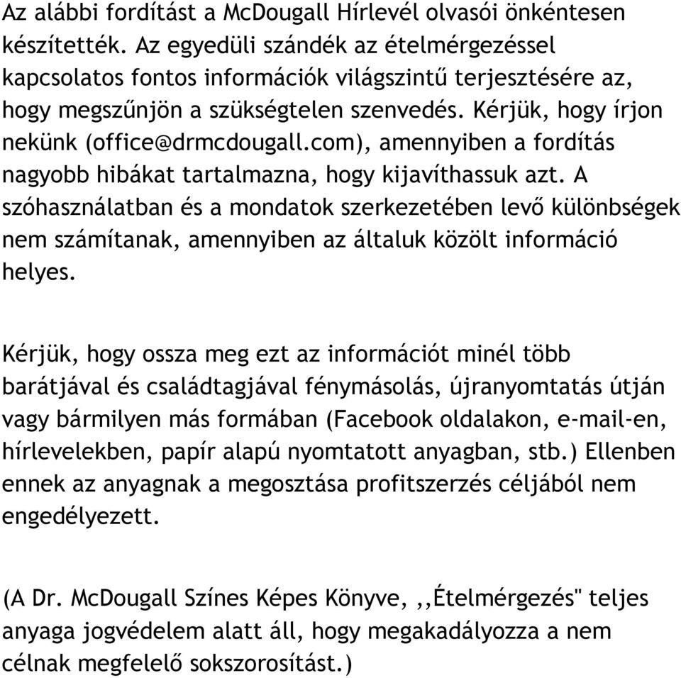 com), amennyiben a fordítás nagyobb hibákat tartalmazna, hogy kijavíthassuk azt.