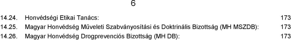 Doktrinális Bizottság (MH MSZDB): 173 14.26.