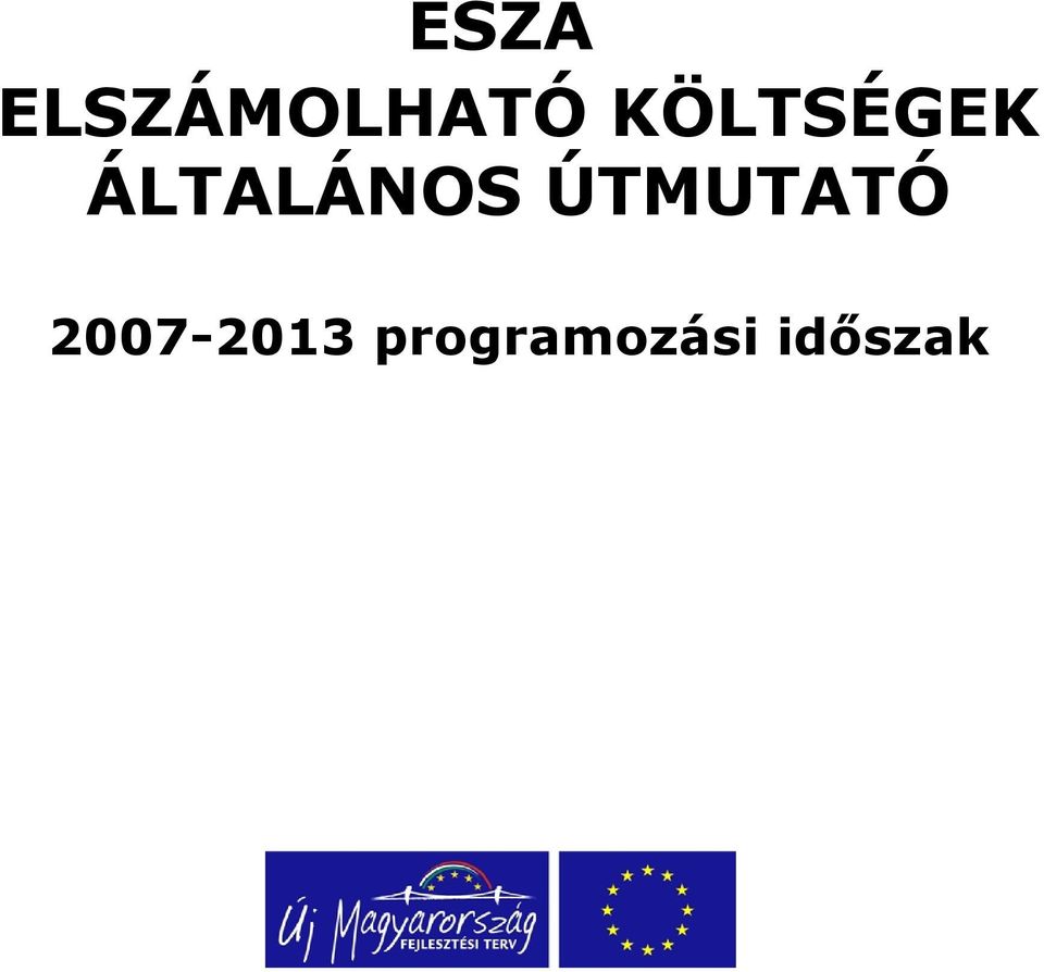 ÚTMUTATÓ 2007-2013