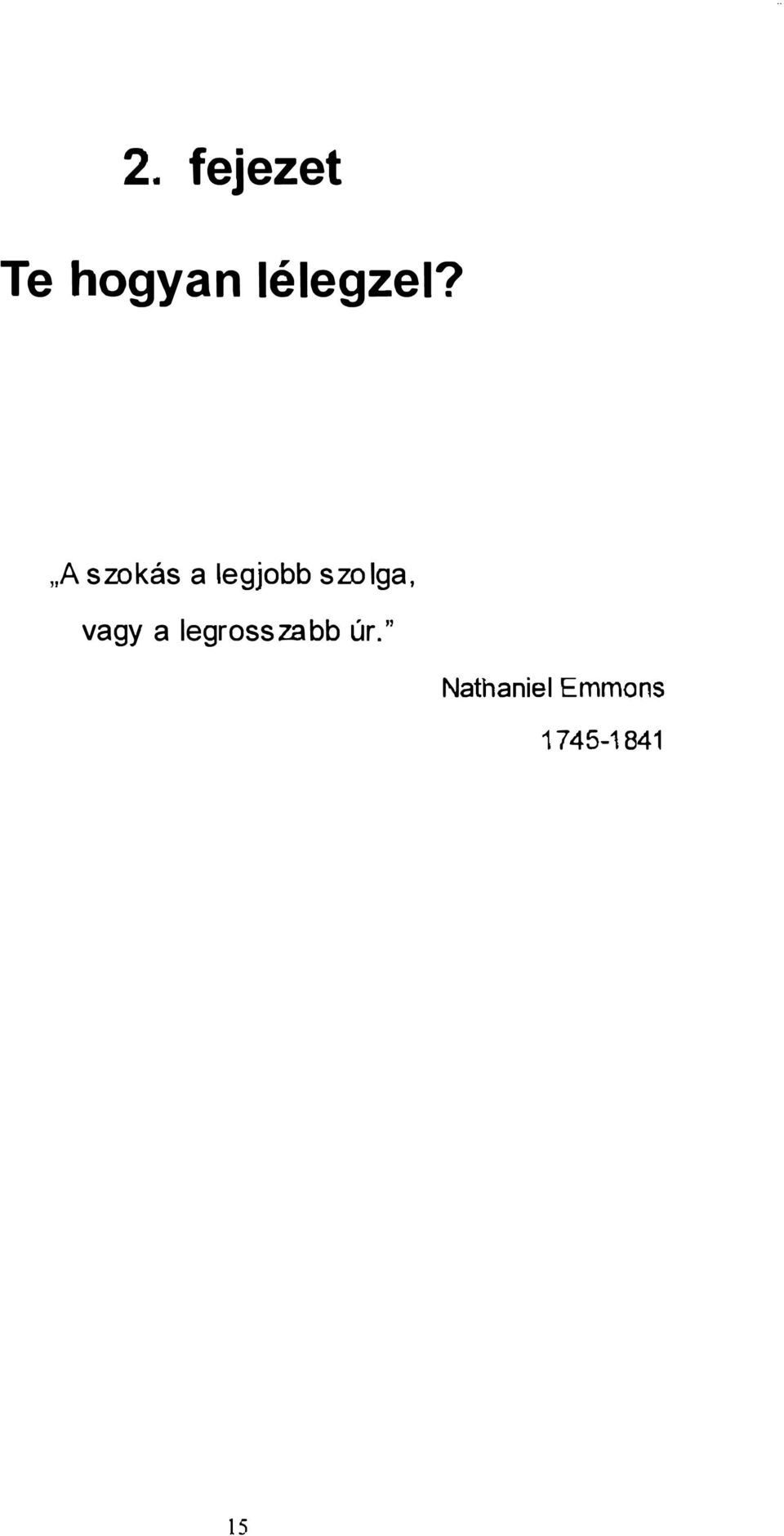 "A szokás a legjobb szolga,