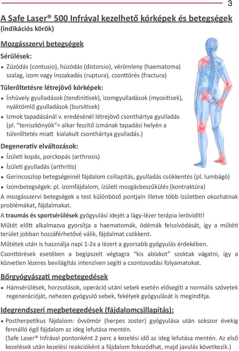 eredésénél létrejövő csonthártya gyulladás (pl. teniszkönyök = alkar feszítő izmának tapadási helyén a túlerőltetés miak kialakult csonthártya gyulladás.